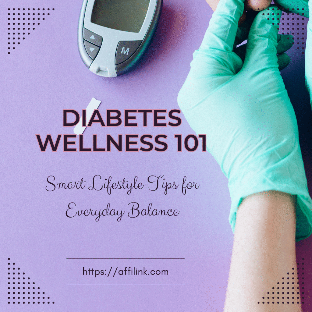 Diabetes wellness 101